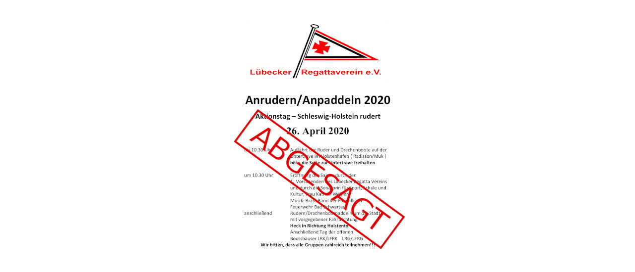 Absage des gemeinsamen Anruderns am 26. April 2020 Absage des gemeinsamen Anruderns am 26. April 2020